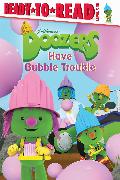 Doozers Have Bubble Trouble: Ready-To-Read Level 1