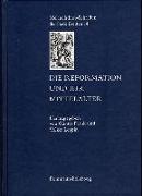 Die Reformation und ihr Mittelalter
