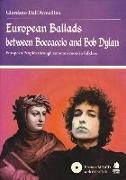 European Ballads between Boccaccio and Bob Dylan. European Peoples through common roots in folklore. Con CD Audio