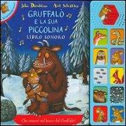 Gruffalò e la sua piccolina. Libro sonoro