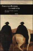 La mala setta. Alle origini di mafia e camorra (1859-1878)