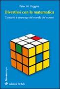 Divertirsi con la matematica. Curiosità e stranezze del mondo dei numeri