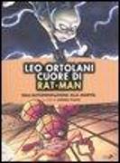 Leo Ortolani. Cuore di Rat-Man. Dall'autoproduzione alla Marvel