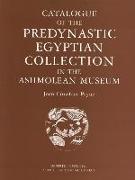 Catalogue of the Predynastic Egyptian Collection in the Ashmolean Museum