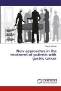 New approaches in the treatment of patients with gastric cancer
