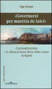 «Governarsi per Mastrìa de Laici». L'arciconfraternita e la chiesa di Santa Maria della Catena in Napoli