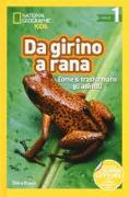 Da girino a rana. Come si trasformano gli animali. Livello 1