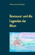 Vancouver und die Legenden der Alten