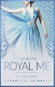 Royal Me - The Betrayal