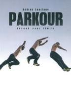 Parkour beyond your limits. Ediz. italiano e inglese