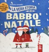 La vera storia di Babbo Natale. Filastrocche per bambini gioiosi