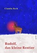Rech, C: Rudolf, das kleine Rentier