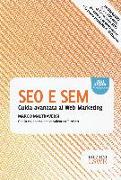 SEO e SEM. Guida avanzata al web marketing