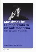 La modernità di un antimoderno. Tutto il pensiero di un ribelle