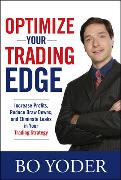 Optimize Your Trading Edge: Increase Profits, Reduce Draw-downs, and Eliminate Leaks in Your Trading Strategy