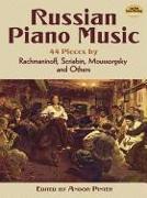 Russian Piano Music: 44 Pieces by Rachmaninoff, Scriabin, Mussorgsky and Others