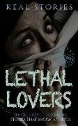 Lethal Lovers: Six Gruesome True Crime Stories That Shook America (Book 2)