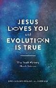 JESUS LOVES YOU AND EVOLUTION IS TRUE PB