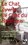 Le Chat - Zywila - Le Chat Du Neptune: Trois Récits Passionnants - Version Revue, Corrigée Et Illustrée