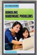 Handling Hardware Problems