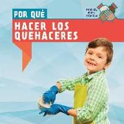 Por Que Hacer Los Quehaceres (Why Do We Have to Do Chores?)