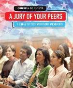 A Jury of Your Peers: A Look at the Sixth and Seventh Amendments