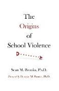 The Origins of School Violence