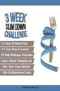 3 Week Slim Down Challenge: Change Your Life, One Week at a Time