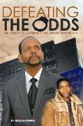 Defeating the Odds: The Journey of a Convicted Baltimore Drug Dealer