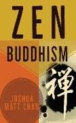 Zen Buddhism: A Guide to Understand the Zen Philosophy and Start a Peaceful Lifestyle