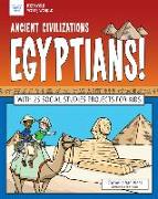 Ancient Civilizations: Egyptians!: With 25 Social Studies Projects for Kids