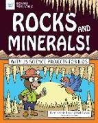 Rocks and Minerals!: With 25 Science Projects for Kids