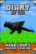 Diary of the Minecraft Ender Dragon: Legendary Minecraft Diary. an Unofficial Minecraft Book for Kids