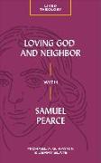 Loving God and Neighbor with Samuel Pearce