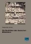 Die Bauhütten des deutschen Mittelalters
