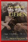 Trotzdem Das Leben Lieben: 11 Fragen - 11 Großmütter- 11 Schicksale