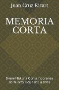 Memoria Corta: Breve Historia Contemporanea de Puerto Rico 1800 a 2016