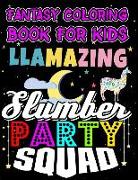 Fantasy Coloring Book for Kids Llamazing Slumber Party Squad: Halloween Kids Coloring Book with Fantasy Style Line Art Drawings