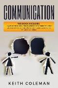 Communication: 2 Books in 1 - How to Use Storytelling in Your Communication to Connect with People, Discover the #1 Tactics to Become