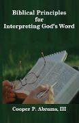 Biblical Principles for Interpreting God's Word