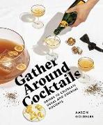 Gather Around Cocktails: Drinks to Celebrate Usual and Unusual Holidays