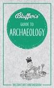 Bluffer's Guide to Archaeology