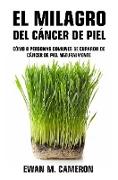 El Milagro del Cáncer de Piel