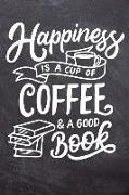 Happiness Is a Cup of Coffee and a Good Book: Journal