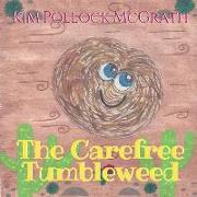 The Carefree Tumbleweed