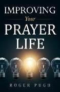 Improving Your Prayer Life