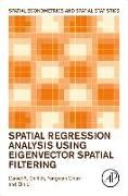 Spatial Regression Analysis Using Eigenvector Spatial Filtering