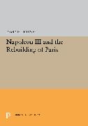 Napoleon III and the Rebuilding of Paris