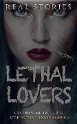 Lethal Lovers: Five Terrifying True Crime Stories That Shocked America (Book 1)