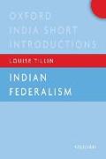 Indian Federalism (Oxford India Short Introductions)